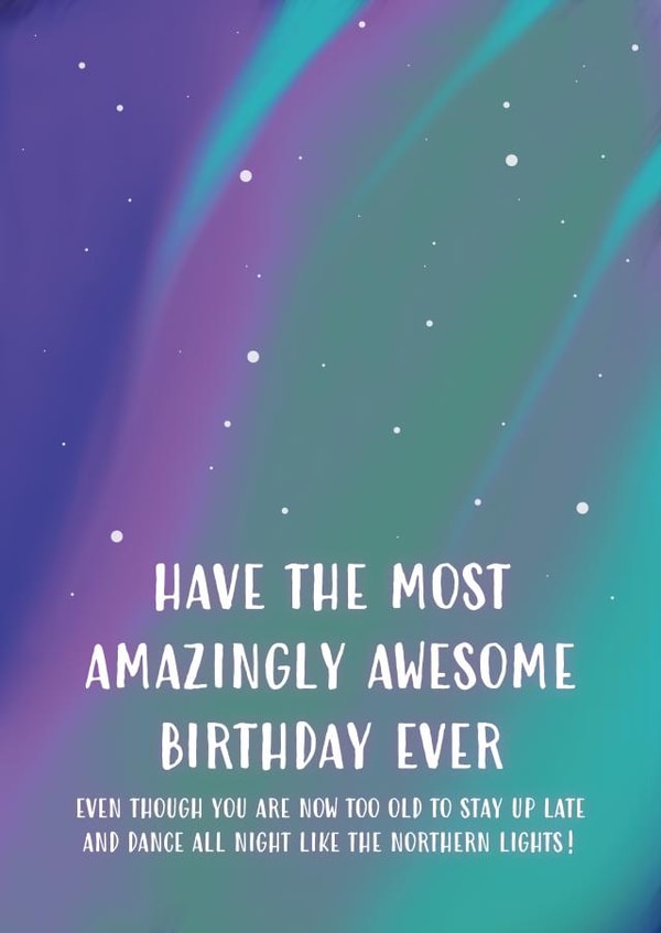 Funny Birthday Card - Northern Lights - Most Amazingly Awesome Birthday created by Gellie Design