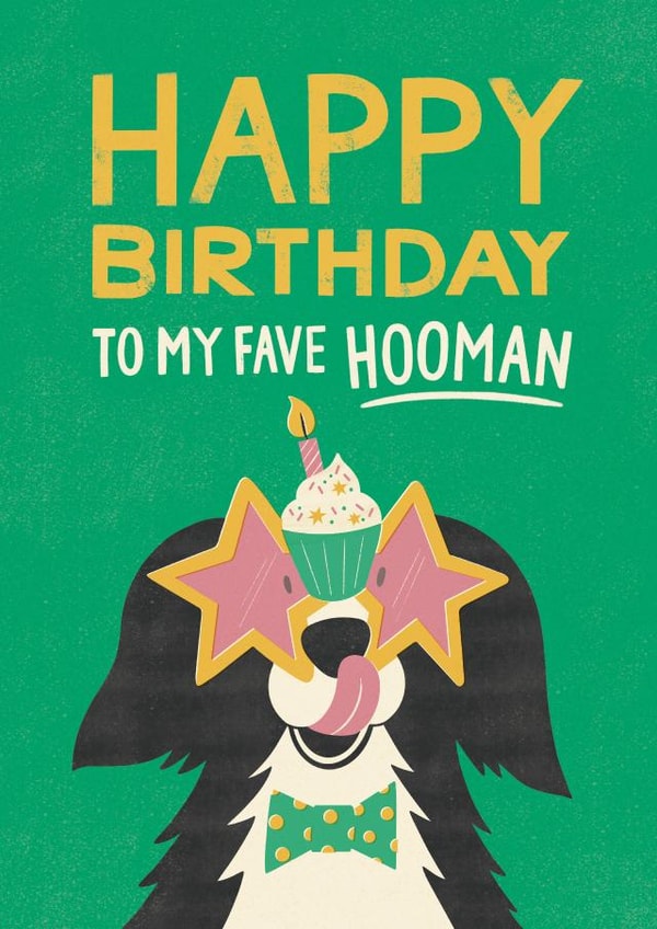 Cute Birthday Card - From The Dog - Fave Hooman created by Bird & Co Studio