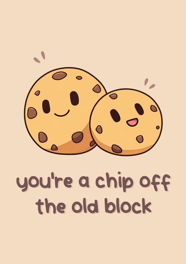 Cute card from parent to child – you're a chip off the old block created by floofle