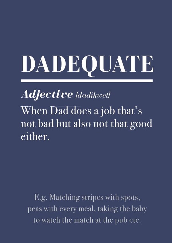 Funny Father's Day Card - Dadequate Dictionary Definition created by Pottsy Prints