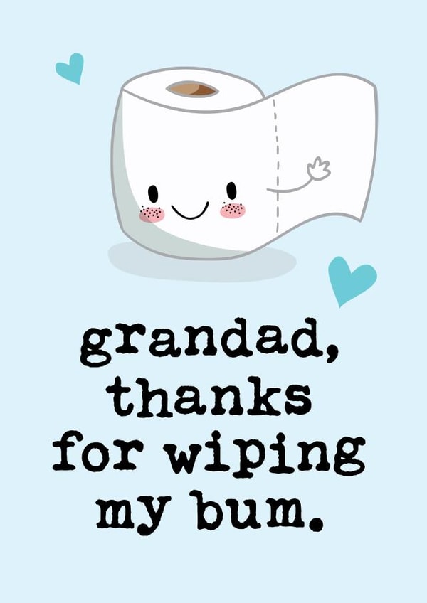 Funny Fathers Day Card - For Grandad - Thanks For Wiping My Bum created by Mrs Best Paper Co.