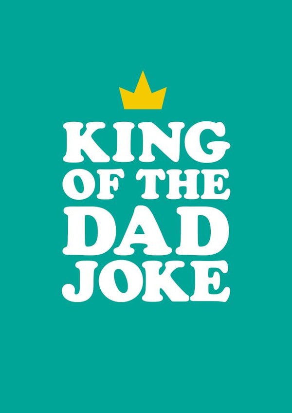 King of the Dad Joke - funny card for your dad / step dad / father / friend created by Rachel Brown