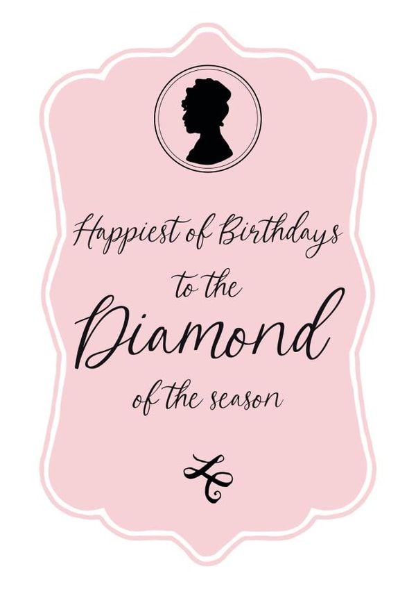 Pretty Birthday Card - Diamond of The Season - Bridgerton created by Sweetlove Press