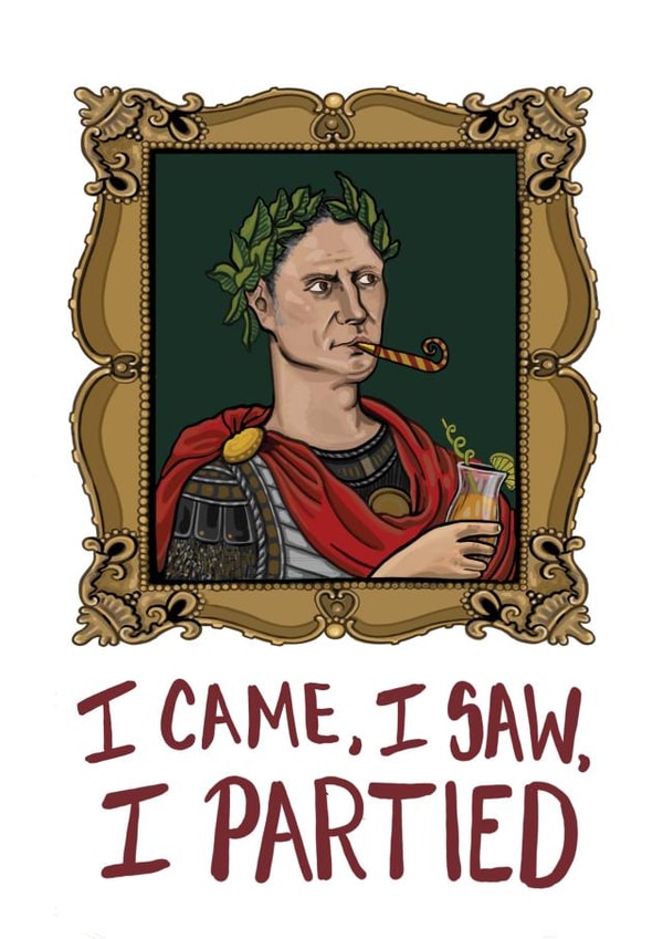 Fun Birthday Card- Julius Caesar- I came, I saw, I partied created by Casey Ann