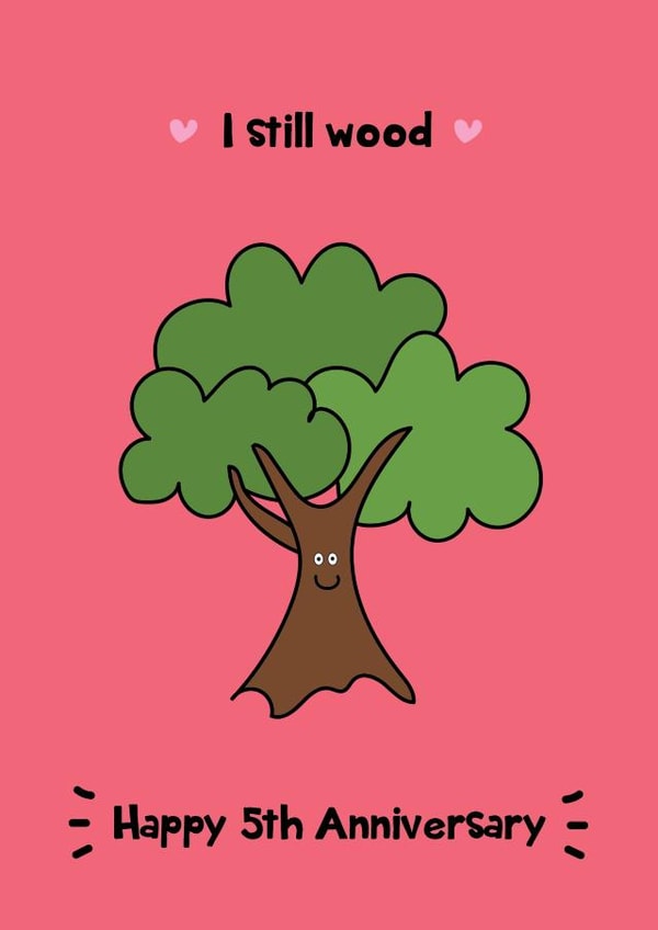 Punny Anniversary Card -  Wood Anniversary - I still Wood - 5th created by @Laura Lonsdale Designs