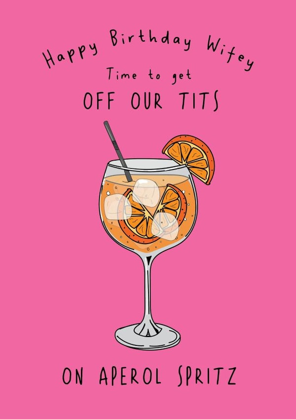 Funny Birthday Card - Off Our Tits On Aperol Spritz - For Wifey created by @Laura Lonsdale Designs
