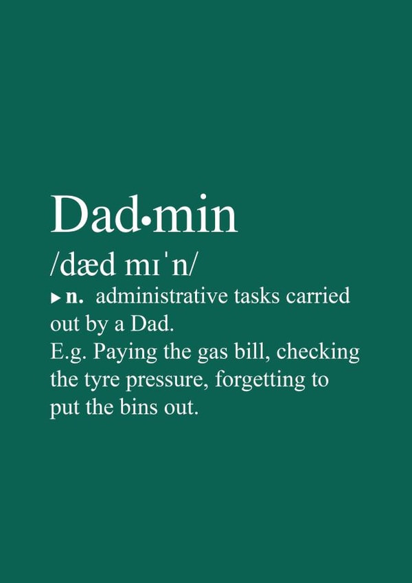 Birthday, Thankyou or Fathers Day card. Dictionary definition of Dadmin. created by Pete Gold