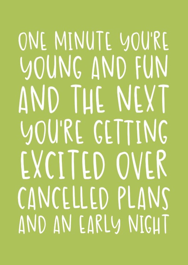 Funny Birthday Card - Relatable Getting Older - Cancelled Plans and an Early Night created by Brogan Thomas