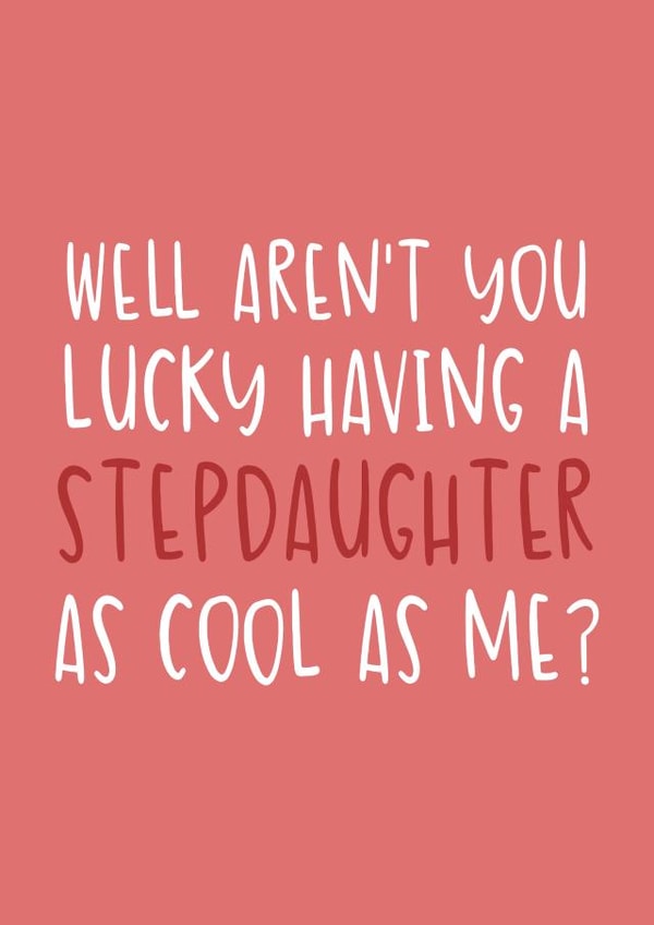Funny Father's Day Card - For Stepdad - A Stepdaughter as Cool as Me created by Brogan Thomas