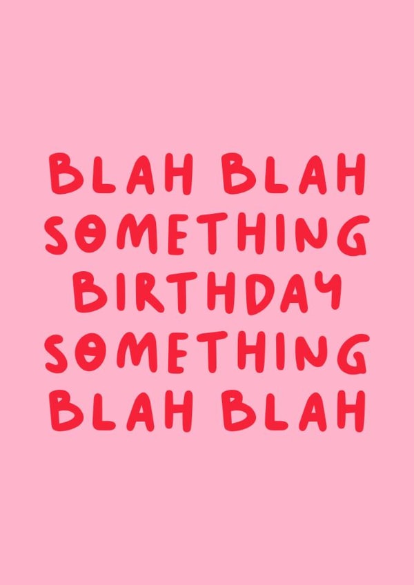Pink Sarcastic Birthday Card - Blah Blah Blah created by The Happy Badger