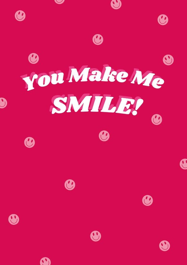 Cute greetings card for a friend or partner - You Make Me Smile - happy created by Ellie Foster