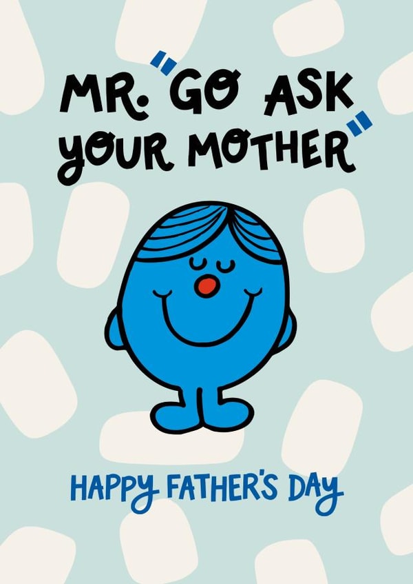Funny Father’s Day Card - Mr Men - Go Ask Your Mother created by Mr. Men
