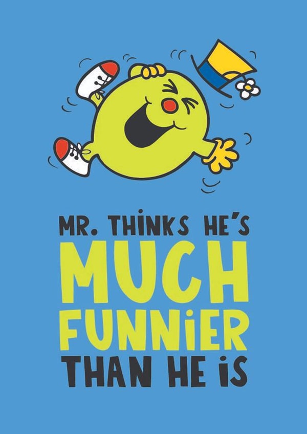 Funny Mr Men Father's Day Card - Mr. Thinks He's Way Funnier Than He Is created by Mr. Men