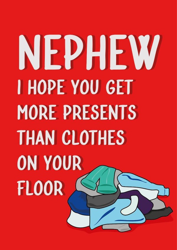 Funny Birthday Card - For Nephew - Clothes On Floor created by Quinton cards