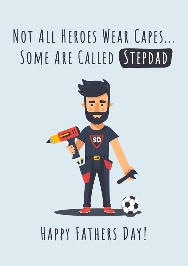 Not all heroes wear capes, some are called stepdad. Cute/funny fathers day card. created by Nova & Sky