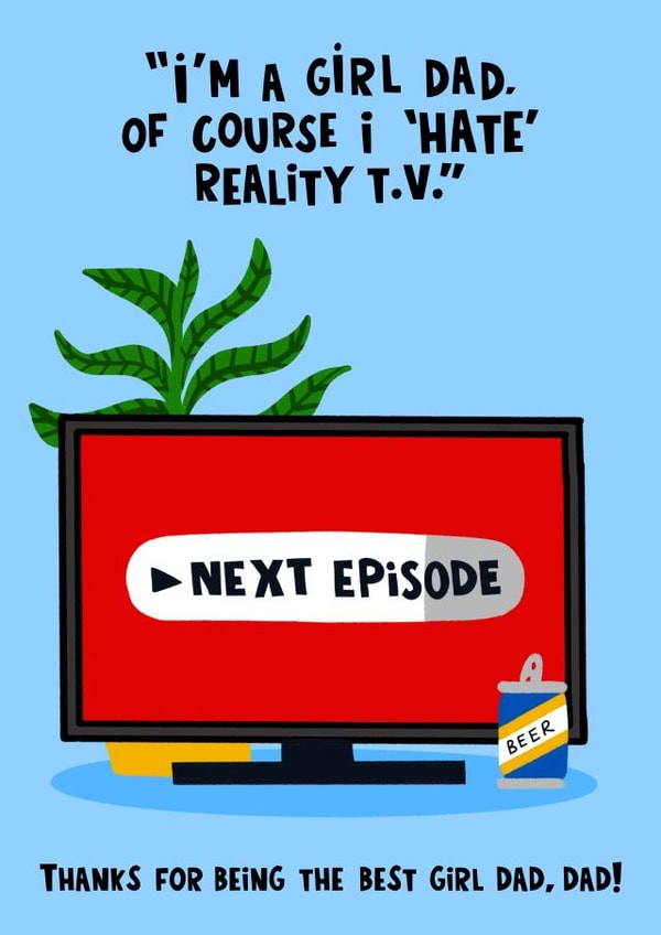 Funny Father's Day Card - For Girl Dad - Reality TV created by Lucy Maggie Designs