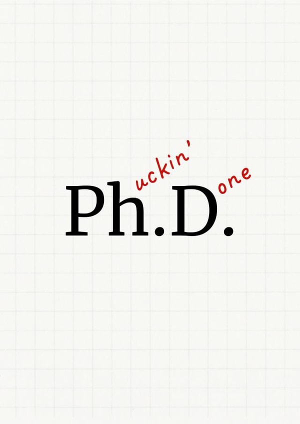 Funny Graduation Card - For Doctorate Student - Ph.D. created by Sundiva Designs