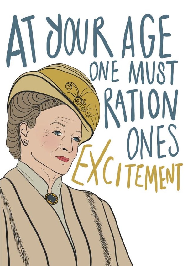 Funny Birthday Card - Downton Abbey - Maggie Smith created by Drawgina