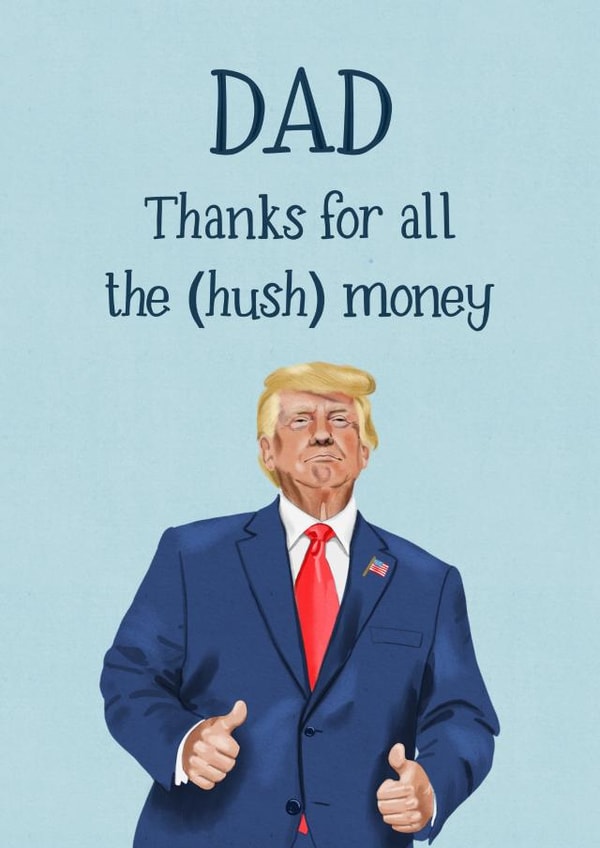 Funny Fathers Day Card - Donald Trump - Hush Money created by Silky Rose Design