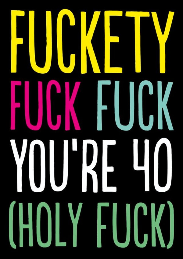 Rude 40th Birthday Card - Fuckety Fuck 40 created by The Buddy Fernandez Card Co.