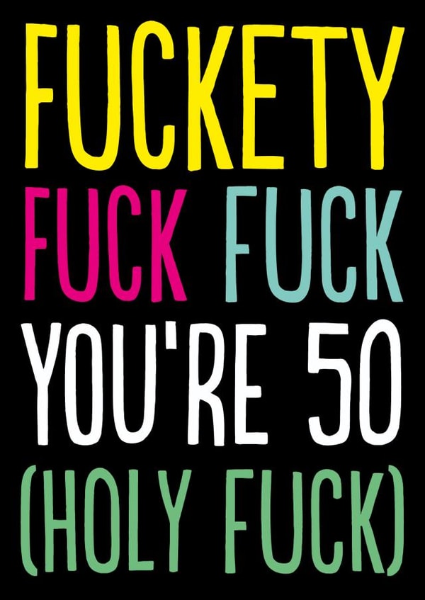 Rude 50th Birthday Card - Fuckety Fuck 50 created by The Buddy Fernandez Card Co.