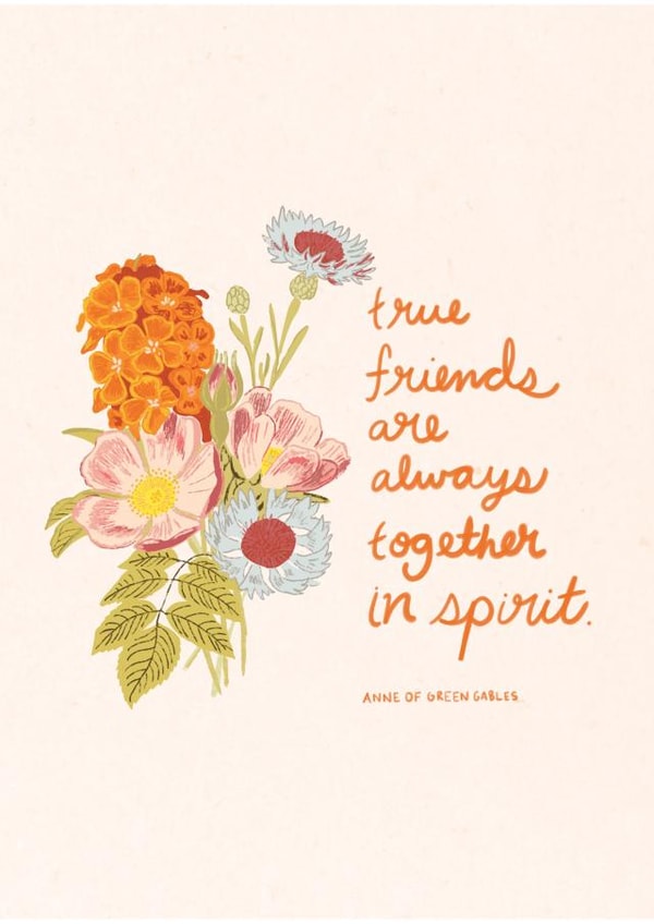 Heartfelt Friendship Card - True Friends Are Always Together in Spirit - Anne of Green Gables created by Emma Brooks Creative