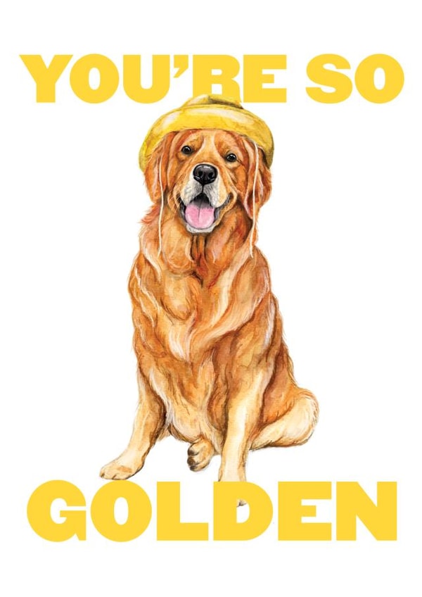 You're So Golden - Golden Retriever Dog Card created by GiFlynn Design