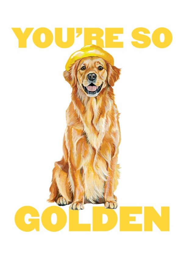 You're So Golden - Golden Retriever Dog Card created by GiFlynn Design