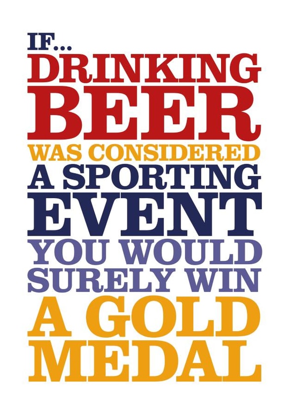 Funny Birthday Card - Drinking Beer - Gold Medal created by Rosie Robins