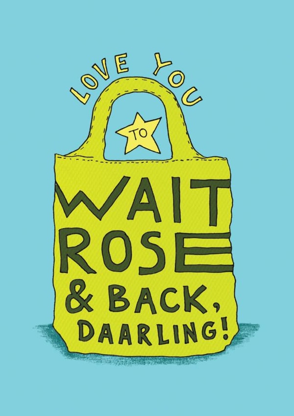 Funny Anniversary Card - Love You To Waitrose and Back - Moon & Back Parody created by The Curious Pancake