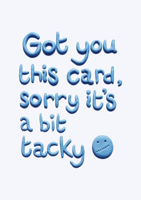 Funny All Occasion Card - Tacky - Blu Tack created by The Curious Pancake