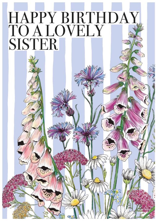 Pretty, classic, cute, Birthday card for a lovely Sister. Stripe Floral Flower created by Petal & Paper Co. 