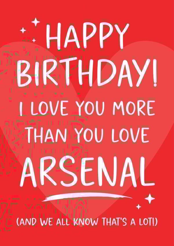 Funny Birthday Card - Arsenal Football Club - For Him created by Tiger Feet Creations