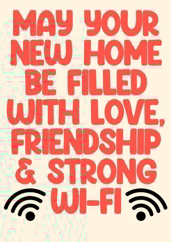 Funny New Home Card - Love, Friendship and Strong WiFi created by Pink + Pip