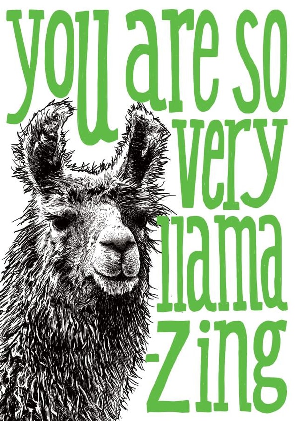 Cute Greetings Card - Llama - You are so very llama-zing created by The Visual Narrator