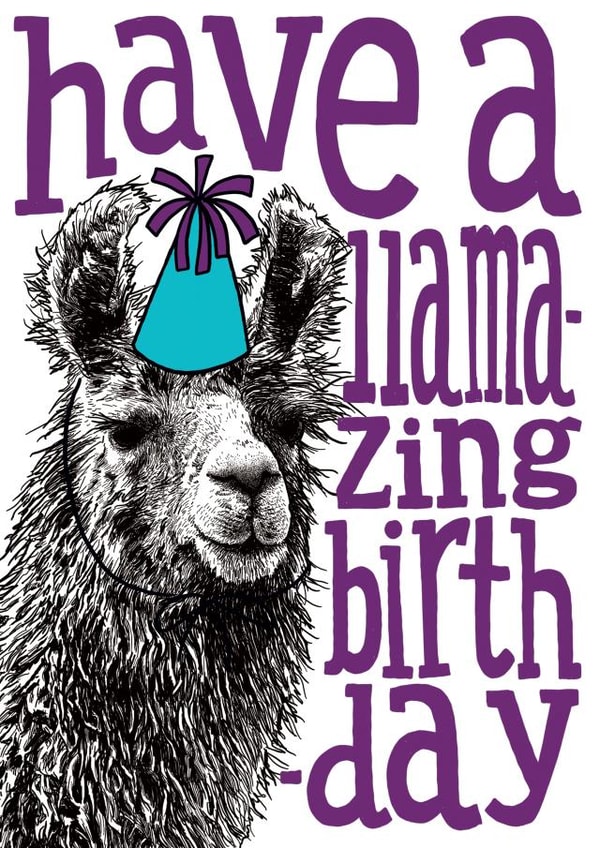 Cute Llama-zing Birthday Card - Llama - Have a llama-zing birthday created by The Visual Narrator