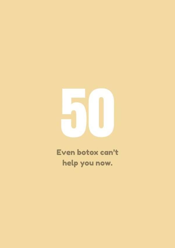 Cheeky 50th Birthday Card - Funny Card - Botox Can’t Help You Now created by @EmilySwallow