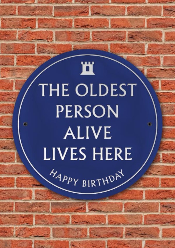 Funny Birthday Card - Heritage Plaque - Oldest Person Alive created by Brainbox Candy