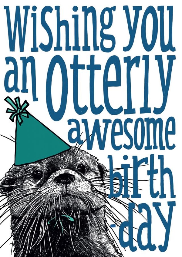 Cute Otterly Awesome Birthday Card - Otter created by The Visual Narrator