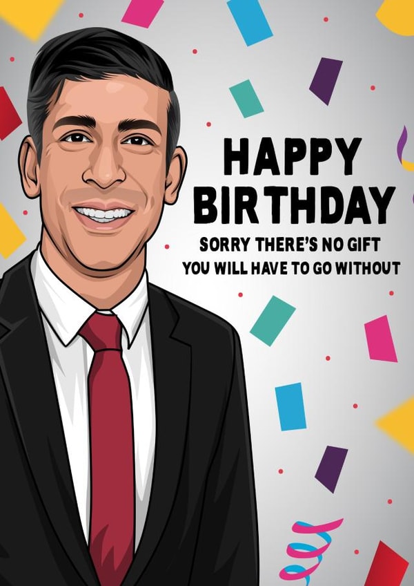 Funny Birthday Card - Rishi Sunak - Go Without created by All Things Banter