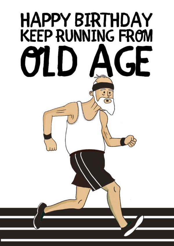 Funny Birthday Card - For Him - Old Age Runner created by Aussie Studios