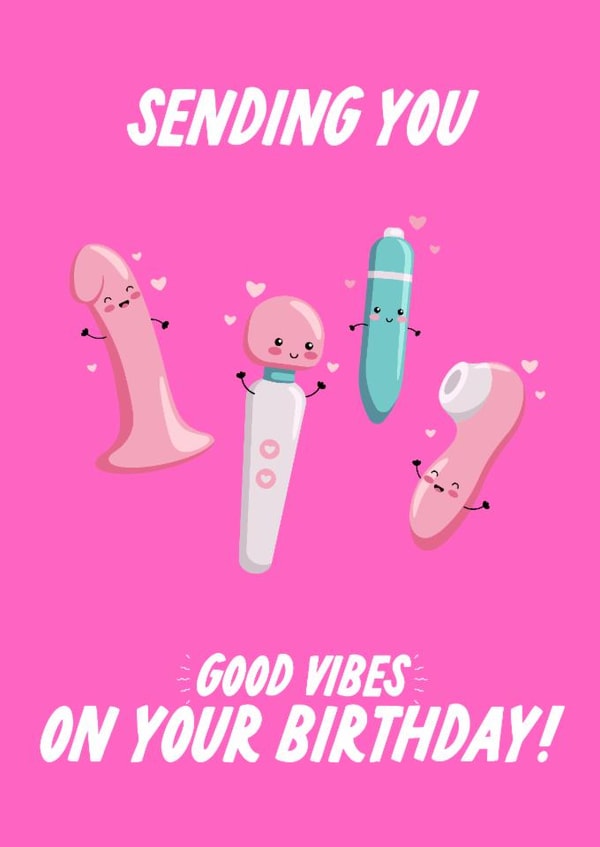 Naughty Birthday Card - Good Vibes - Vibrators created by The Marmalade Cat