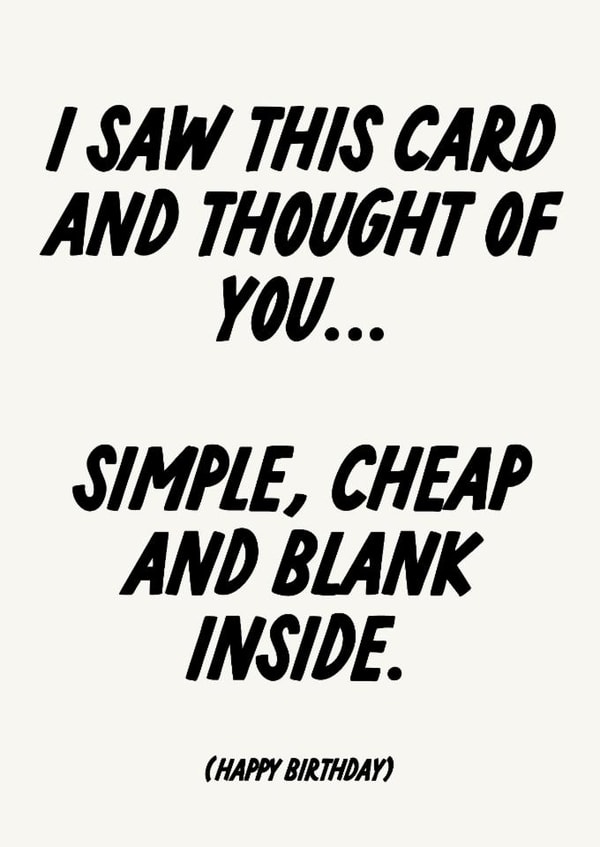 Rude Birthday Card - Insulting Humour - Saw This And Thought Of You created by The Marmalade Cat