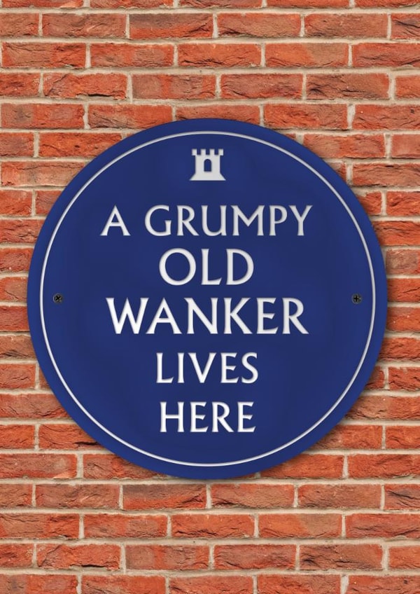 Funny Birthday Card - Grumpy Old Wanker - Heritage Plaque created by Brainbox Candy
