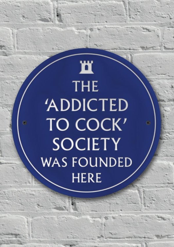 Funny Birthday Card - Addicted to Cock Society - Heritage Plaque created by Brainbox Candy