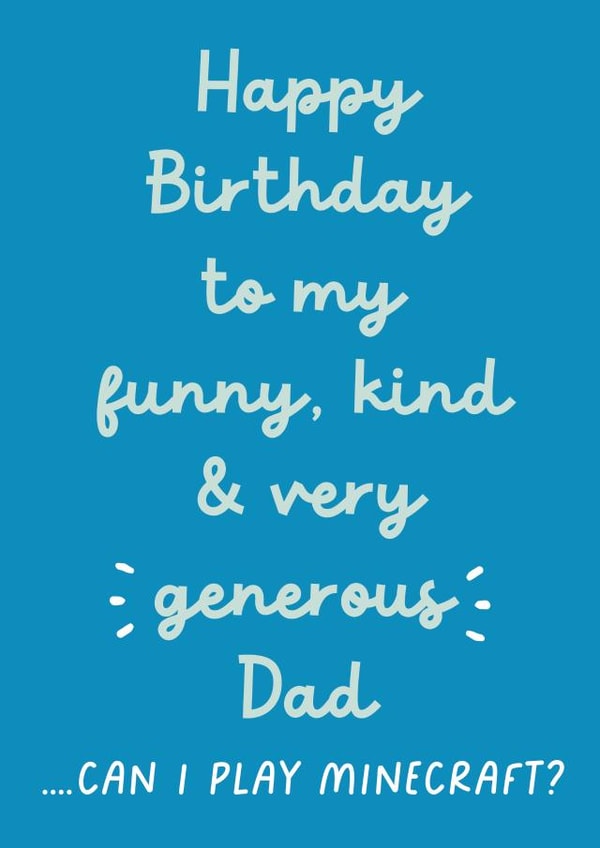 Funny Birthday Card - For Dad - Can I Play Minecraft created by Heather Alstead Design LTD