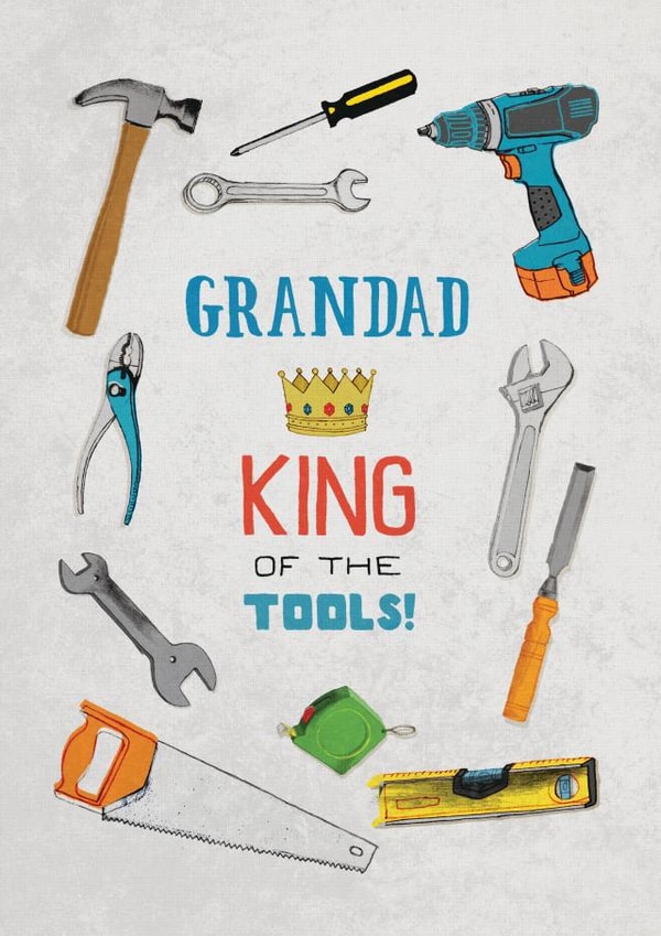 Fun Birthday Card - For Grandad - King Of The Tools created by Pencilface