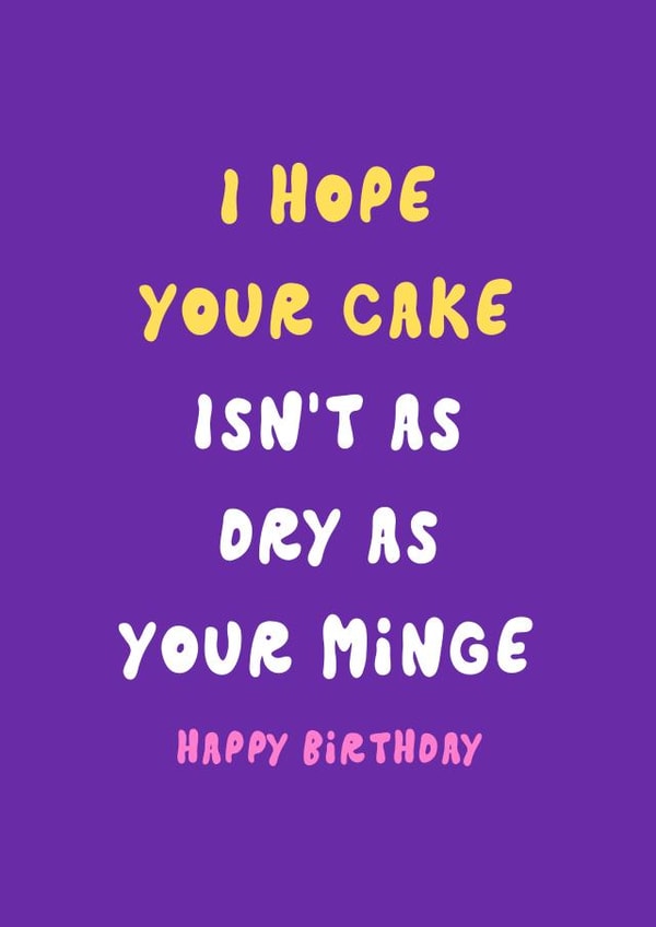 Rude Birthday Card - I Hope Your Cake Isn’t As Dry As Your Minge created by Krafty Kitsune