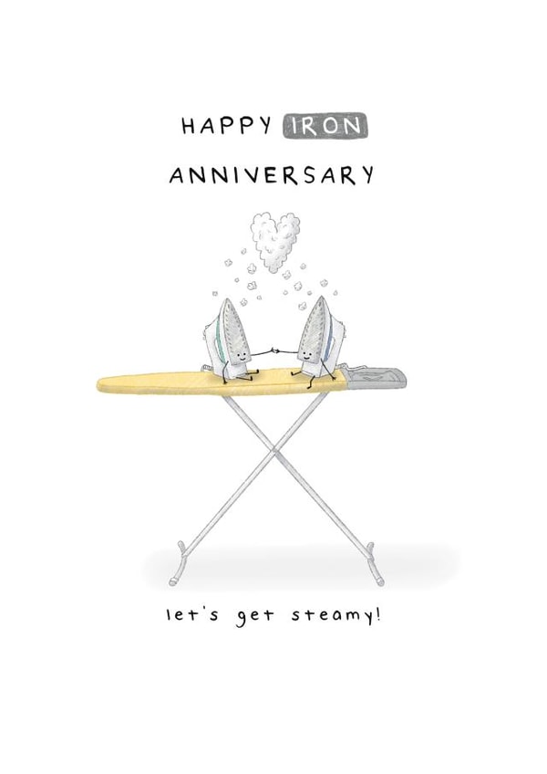 Cute 6th Anniversary Card - Let's Get Steamy - Iron Anniversary created by Larry the Match
