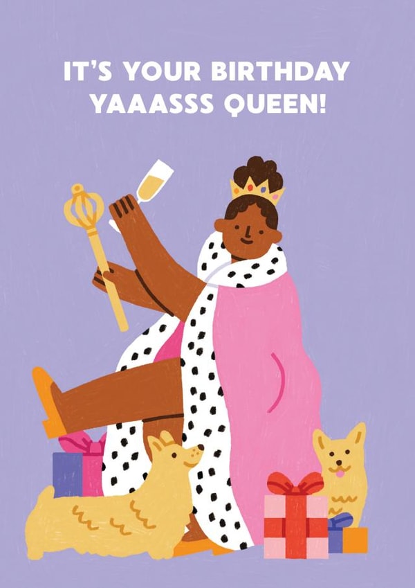 Fun Birthday Card - Royals - Yaaasss Queen! created by Stormy Knight